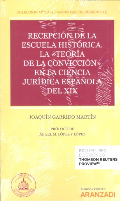 Recepción de la Escuela histórica. La «teoría de la convicción» en la ciencia jurídica española del, de Garrido Martín, Joaqu