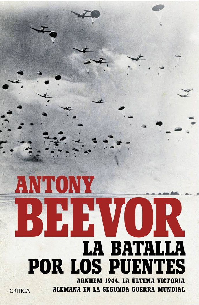La batalla por los puentes, de ANTONY BEEVOR | portada del libro