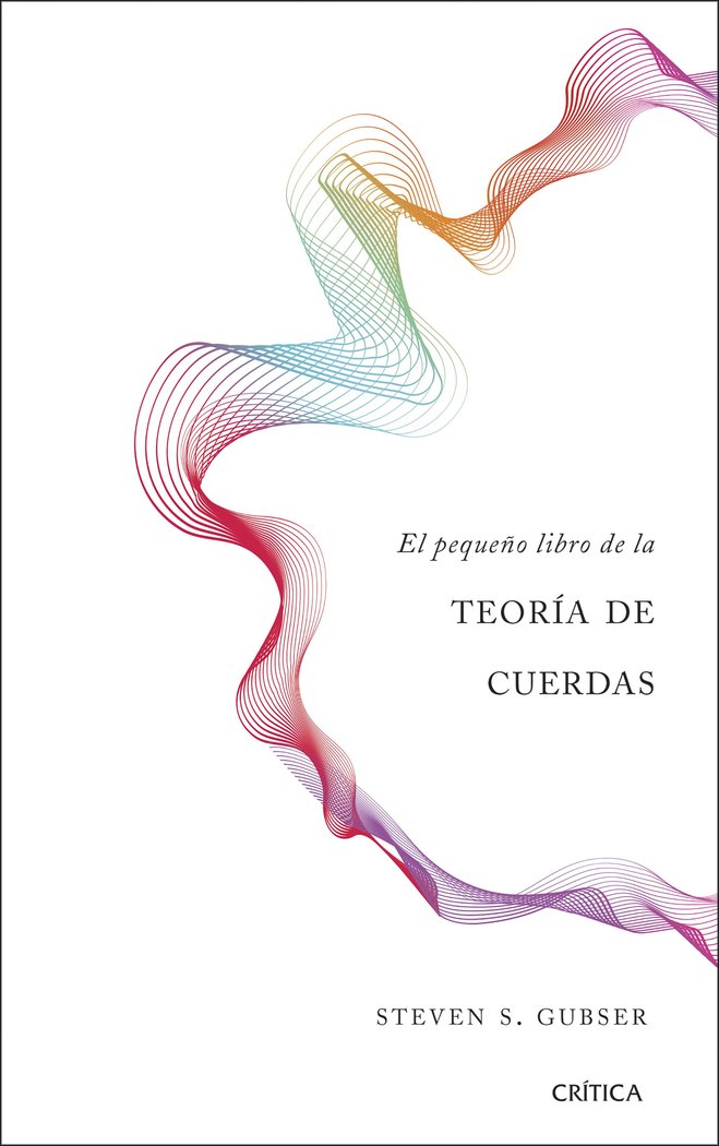 El pequeño libro de la teoría de cuerdas, de Gubser, Steven S. | portada del libro