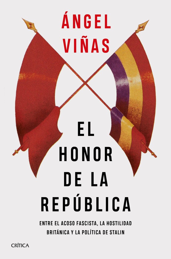 EL HONOR DE LA REPUBLICA, de ANGEL VIÑAS | portada del libro