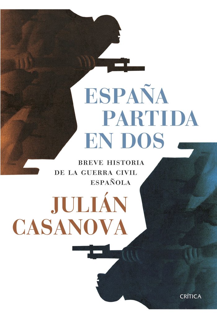 España partida en dos, de JULIAN CASANOVA | portada del libro