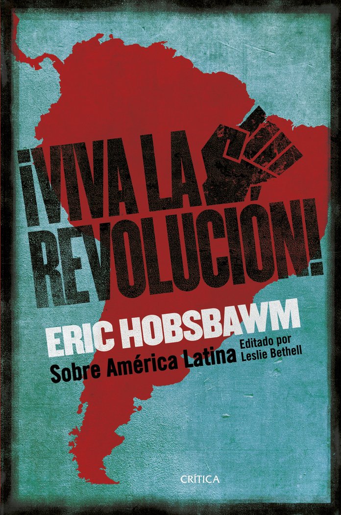 ¡VIVA LA REVOLUCION!, de ERIC HOBSBAWM | portada del libro
