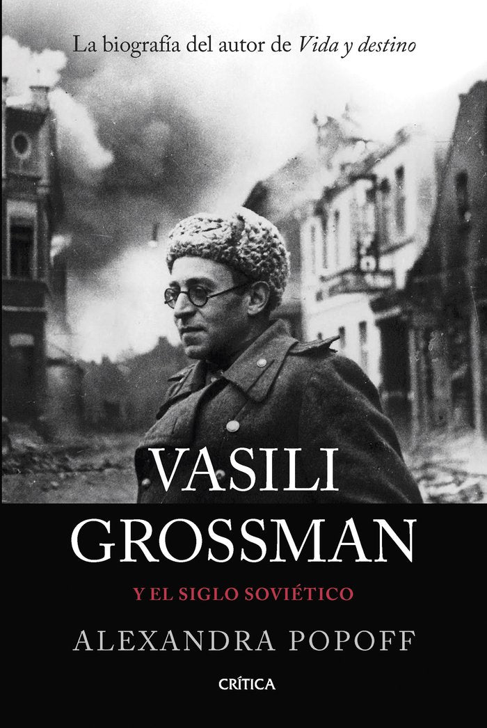 VASILI GROSSMAN Y EL SIGLO SOVIETICO, de ALEXANDRA POPOFF | portada del libro