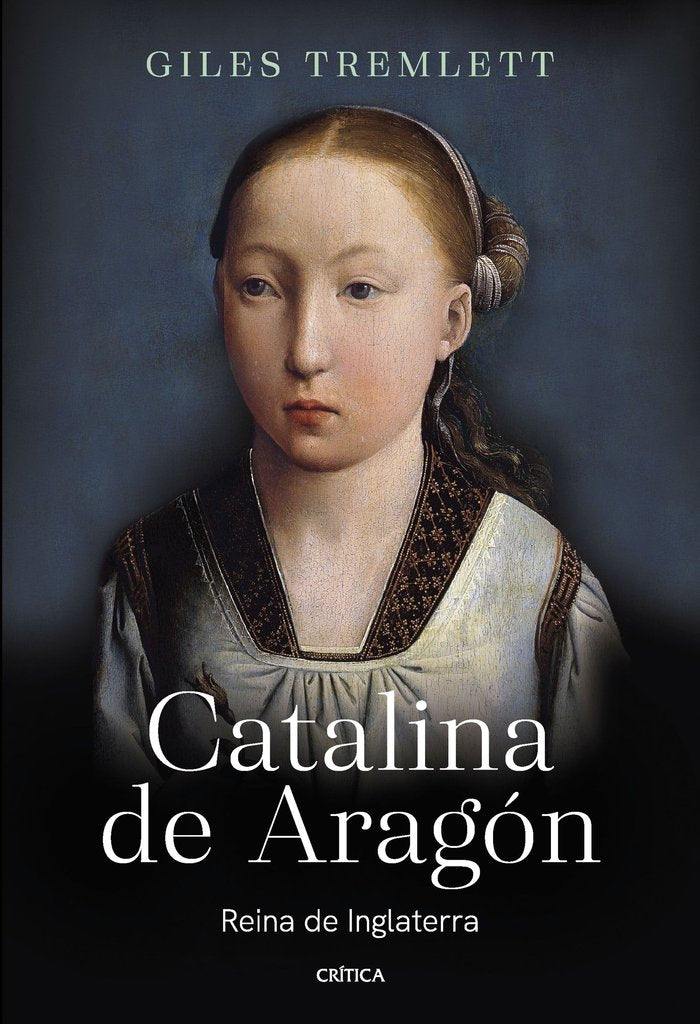 CATALINA DE ARAGON, de GILES TREMLETT | portada del libro