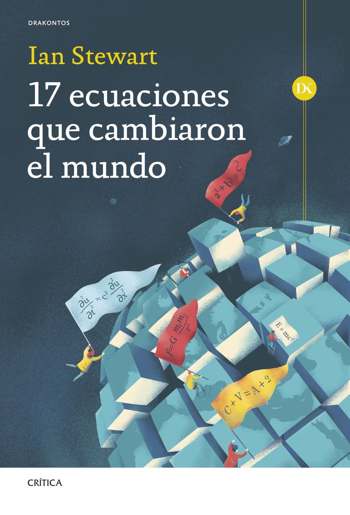 17 ECUACIONES QUE CAMBIARON EL MUNDO, de STEWART, IAN | portada del libro