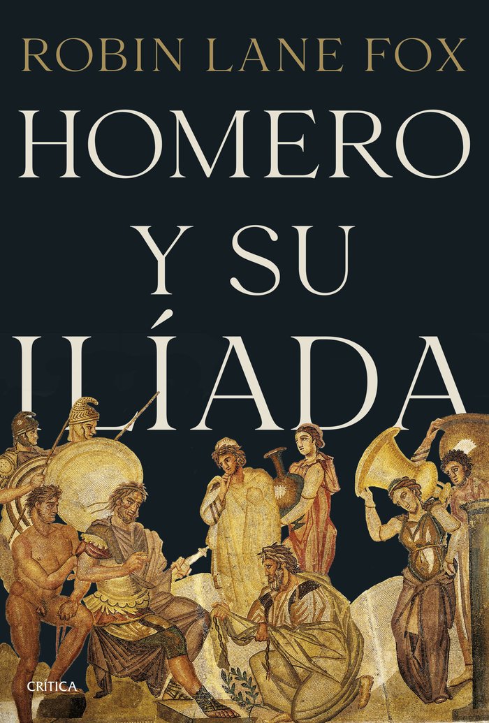 Homero y su Ilíada, de Robin Lane Fox | portada del libro