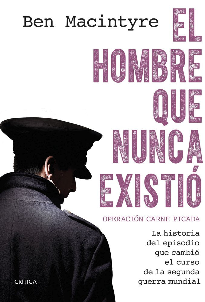 EL HOMBRE QUE NUNCA EXISTIO, de BEN MACINTYRE | portada del libro