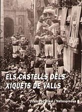 Els castells dels Xiquets de Valls (Exhaurit), de FRANCESC BLASI I VALLESPINOSA | portada del libro