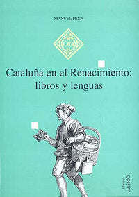 Cataluña en el Renacimiento: libros y lenguas, de Peña, Manuel | portada del libro