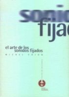 El arte de los sonidos fijados, de Chion | portada del libro