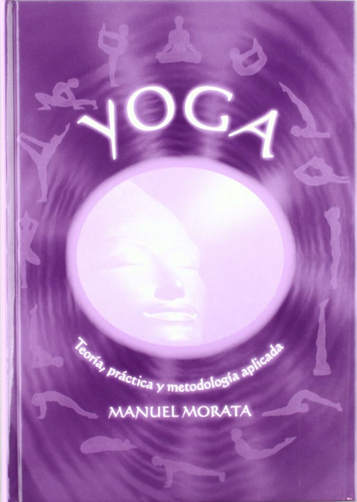 YOGA TEORIA PRACTICA Y METODOLOGIA, de MORATA M. | portada del libro