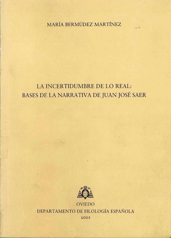 La incertidumbre de lo real: BCses de la narrativa de Juan José Saer, de Bermúdez Martínez | portada del libro