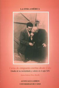 Cartas de emigrantes escritas desde Cuba, de PEREZ MURILLO, MARIA DOLORES | portada del libro