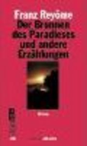 DER BRUNNEN DES PARADIESES ANDERE ERZAHLUNGEN, de REYOME | portada del libro