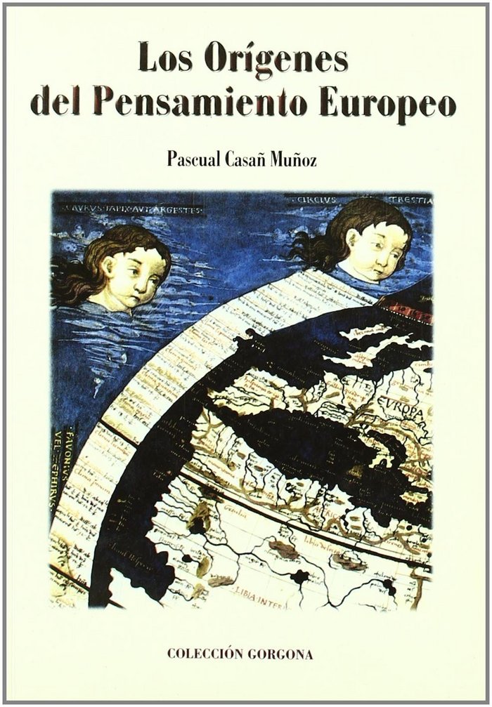 ORIGENES DEL PENSAMIENTO EUROPEO, LOS.(GORGONA), de CASAÑ MUÑOZ | portada del libro
