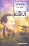 MERMOZ, de KESSEL | portada del libro