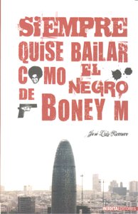Siempre quise bailar como el negro de Boney M, de ROMERO | portada del libro