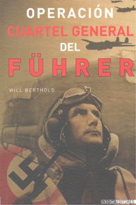 Operación Cuartel General del Führer, de BERTHOLD | portada del libro