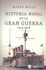 HISTORIA NAVAL DE LA GRAN GUERRA 1914-1918, de MILLE | portada del libro