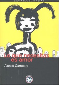 Lo que necesitas es amor, de Carretero [Caballero], Alonso | portada del libro