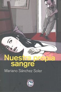 Nuestra propia sangre, de Sánchez Soler, Mariano | portada del libro