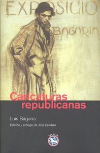 Caricaturas republicanas, de Bagaría i Pou, Luis | portada del libro