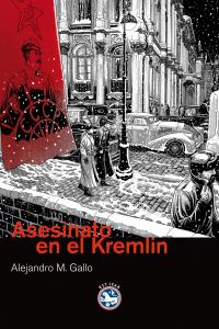 Asesinato en el Kremlin, de Alejandro M[artínez] Gallo | portada del libro