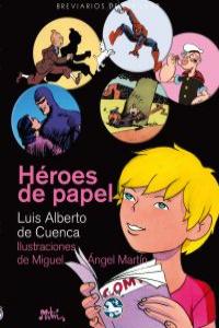 Héroes de papel, de De Cuenca y Prado, Luis Alberto | portada del libro