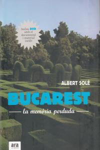 Bucarest. La memòria perduda, de Solé Bruset | portada del libro