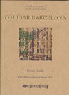 Oblidar Barcelona, de Batlle, Carles | portada del libro