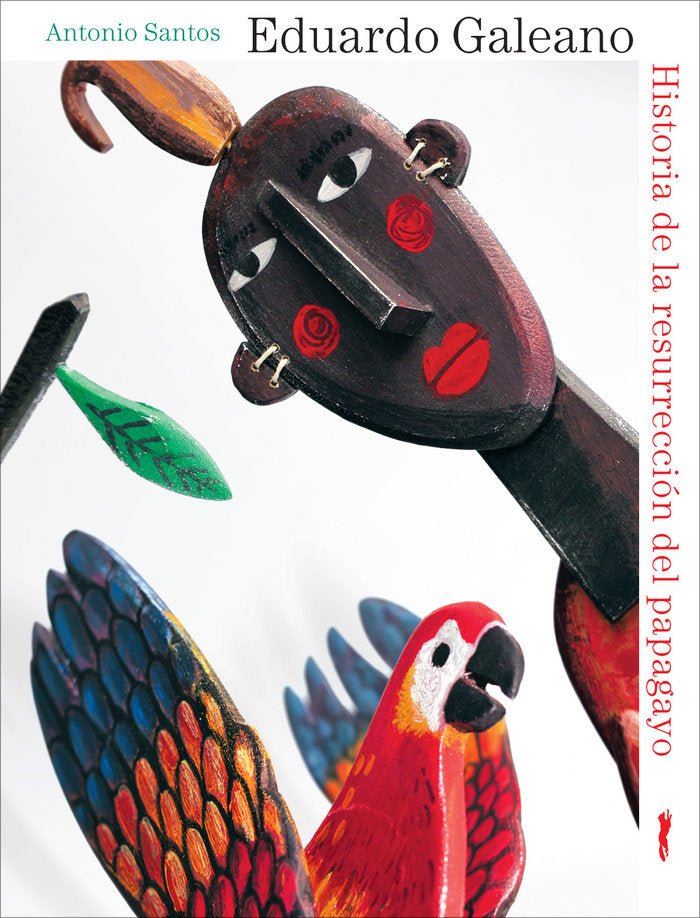 Historia de la resurrección del papagayo, de GALEANO | portada del libro