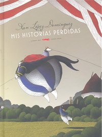 Mis historias perdidas, de López Domínguez, Xan | portada del libro