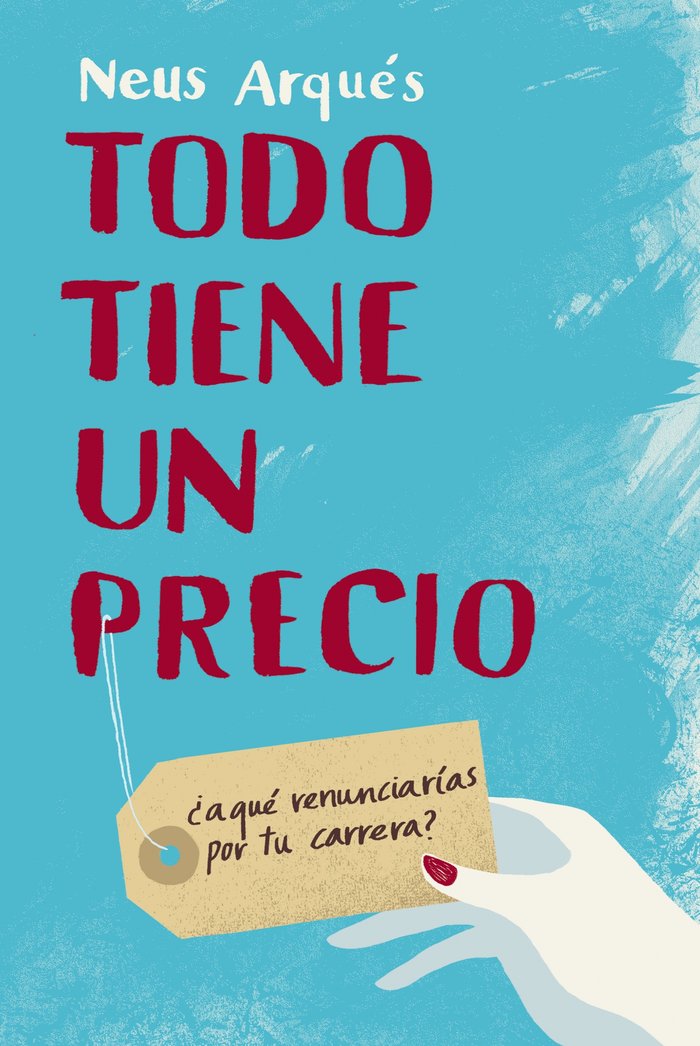 Todo tiene un precio, de Arqués, Neus | portada del libro