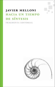 Hacia un tiempo de síntesis, de Melloni Ribas, Javier | portada del libro