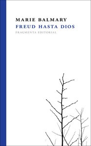 Freud hasta Dios, de Balmary, Marie | portada del libro