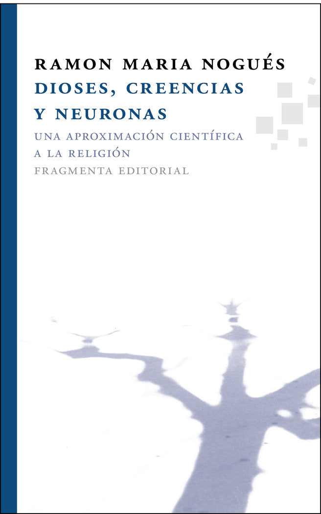 Dioses, creencias y neuronas, de Nogués Carulla, Ramon M. | portada del libro