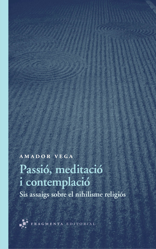 Passió, meditació i contemplació, de Vega Esquerra, Amador | portada del libro