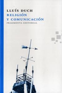Religión y comunicación, de Duch Álvarez, Lluís | portada del libro