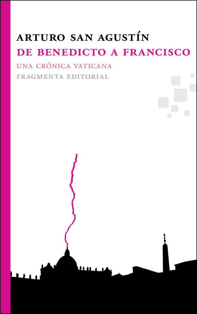 De Benedicto a Francisco, de San Agustín Garasa, Arturo | portada del libro
