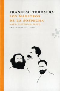 Los maestros de la sospecha, de Torralba Roselló, Francesc | portada del libro