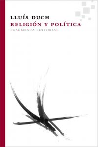 Religión y política, de Duch Álvarez, Lluís | portada del libro