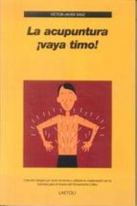 La acupuntura, ¡vaya timo!, de SANZ LARRINAGA, VICTOR JAVIER | portada del libro