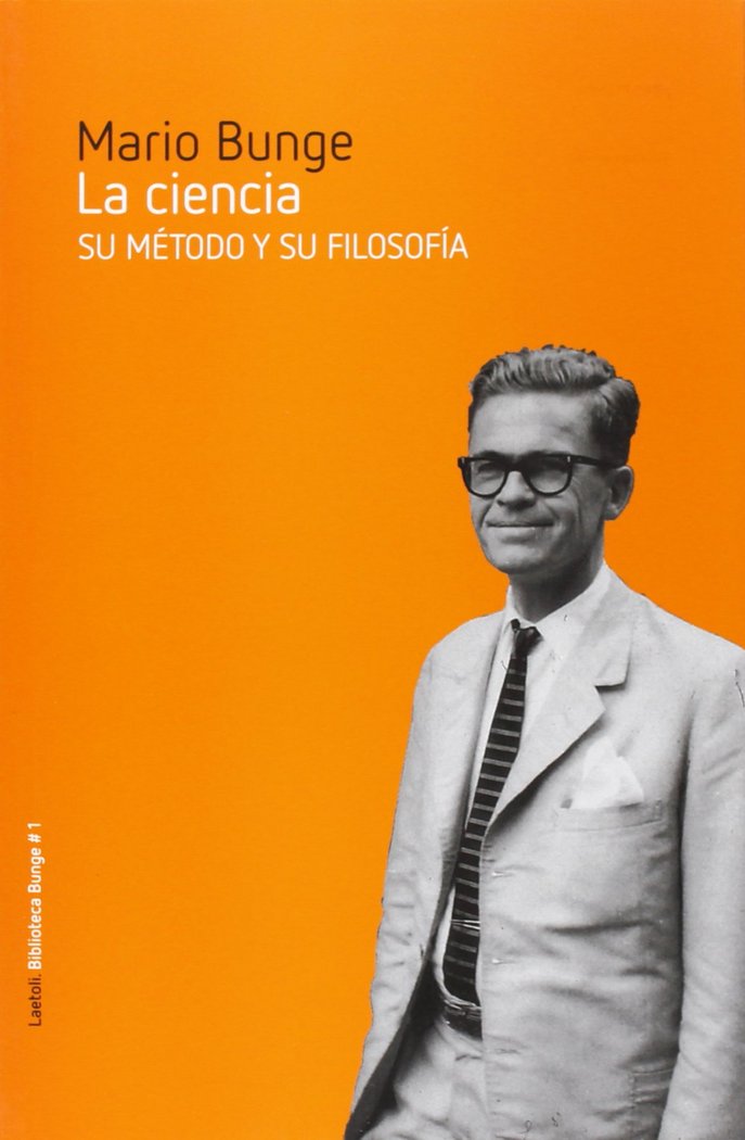 LA CIENCIA: SU METODO Y SU FILOSOFIA, de BUNGE, MARIO | portada del libro