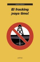 FRACKING ¡VAYA TIMO!, EL, de MANUEL PEINADO | portada del libro