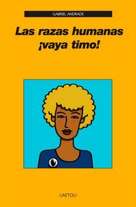 Las razas humanas ¡vaya timo!, de Andrade, Gabriel | portada del libro