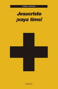 Jesucristo ¡vaya timo!, de Andrade Campo-Redondo, Gabriel | portada del libro