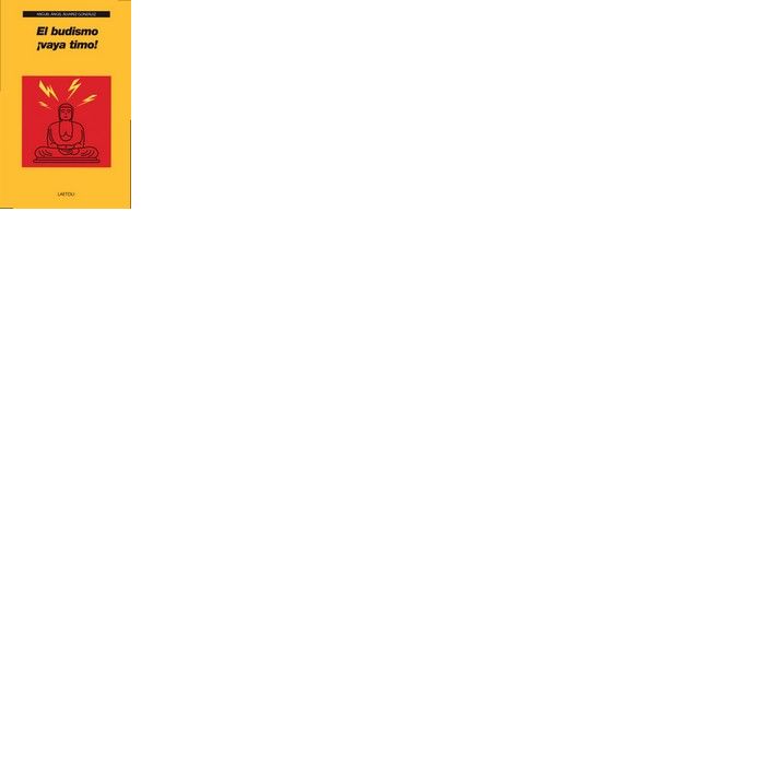 El budismo ¡vaya timo!, de Álvarez González, Miguel Ángel | portada del libro