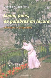 Llena, pues, de palabras mi locura, de Artasu Peris, Gemma | portada del libro