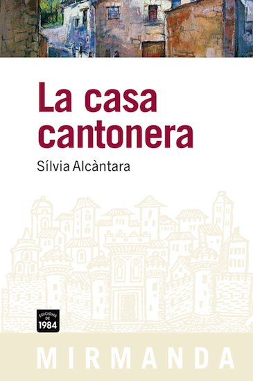 La casa cantonera, de Alcàntara i Ribolleda, Sílvia | portada del libro