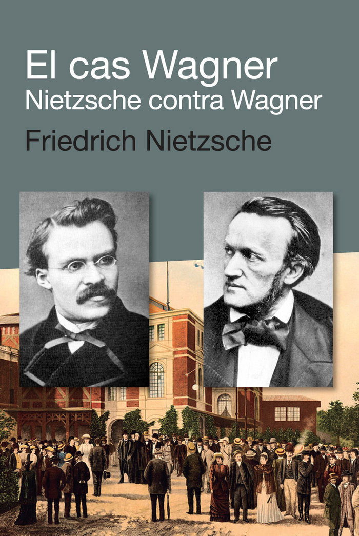 El cas Wagner / Nietzsche contra Wagner, de Nietzsche, Friedrich | portada del libro